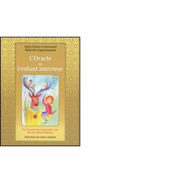 L'Oracle de l'enfant intérieur - Se reconnecter et prendre soin de son enfant intérieur