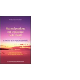 Manuel pratique sur le pilotage de la réalité - L'Amour et le rajeunissement