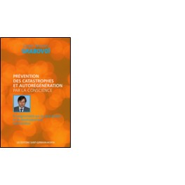 Prévention des catastrophes et autorégénération par la conscience