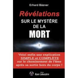 REVELATIONS SUR LE MYSTERE DE LA MORT - Erhard Bäzner