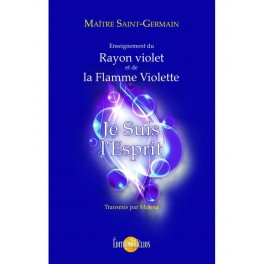 Je Suis l'Esprit - Enseignement du Rayon violet et de la Flamme Violet