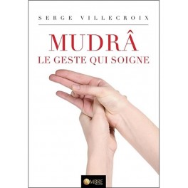 Mudrâ  Le geste qui soigne