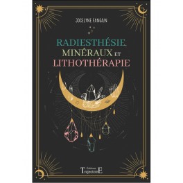 Radiesthésie, minéraux et lithothérapie