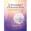 L'avènement d'Urantia Gaïa - La Grande Prophétie Cosmique Tome 1,