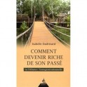 Comment devenir riche de son passé (livre neuf)