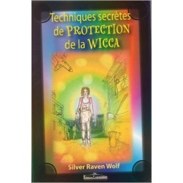 Techniques secrètes de Protection de la Wicca